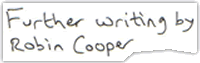 Further writing by Robin Cooper